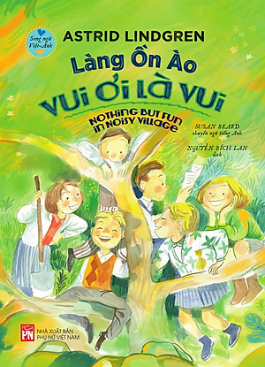 Làng Ồn Ào vui ơi là vui – Nothing but Fun in Noisy Village