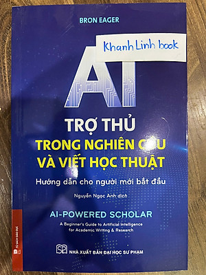 Sách - AI TRỢ THỦ TRONG NGHIÊN CỨU VÀ VIẾT HỌC THUẬT (Hướng dẫn cho người mới bắt đầu)