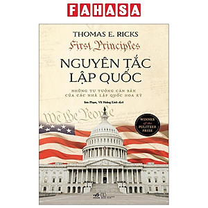 Nguyên Tắc Lập Quốc - Những Tư Tưởng Căn Bản Của Các Nhà Lập Quốc Hoa Kỳ
