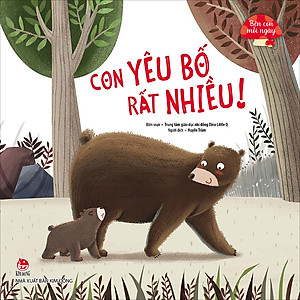 Sách Bên Con Mỗi Ngày: Con Yêu Bố Rất Nhiều!