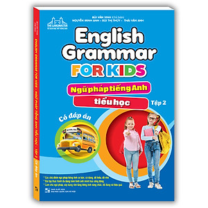 Sách English Grammar For Kids - Ngữ Pháp Tiếng Anh Tiểu Học - Tập 2 (Có Đáp Án)