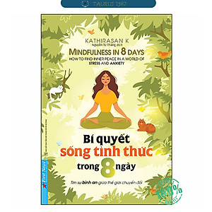 Bí Quyết Sống Tỉnh Thức Trong 8 Ngày - Tìm sự bình an giữa thế giới chuyển đổi