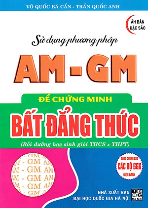 Sách Sử Dụng Phương Pháp AM - GM Để Chứng Minh Bất Đẳng Thức