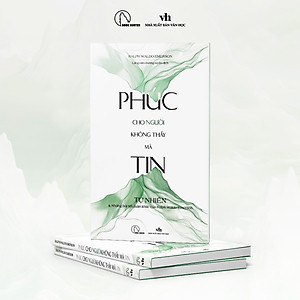 Phúc cho người không thấy mà tin – Ralph Waldo Emerson