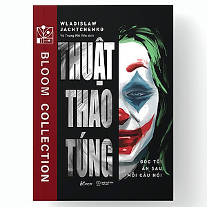 Sách Thuật Thao Túng - Góc Tối Ẩn Sau Mỗi Câu Nói