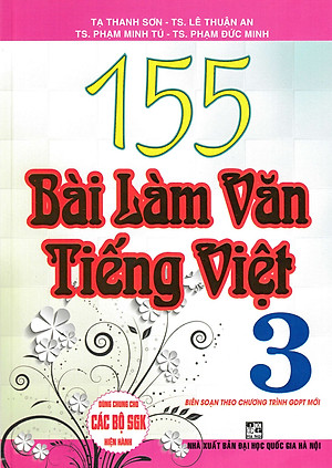 155 Bài Làm Văn Tiếng Việt Lớp 3 (Dùng Chung Cho Các SGK Mới Hiện Hành) _HA