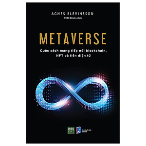 METARVESE – cuộc cách mạng tiếp nối blockchain, NFT và tiền điện tử