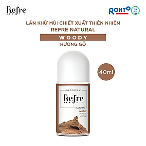 Lăn khử mùi chiết xuất thiên nhiên Refre Natural Woody – Hương Gỗ 40ml