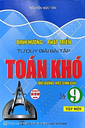 SÁCH - Định hướng và phát triển tư duy giải bài tập toán khó lớp 9 - tập 1  (dùng chung cho các bộ sgk hiện hành) HA