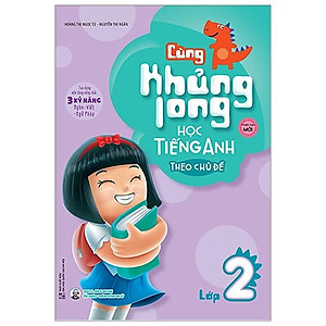 Cùng Khủng Long Học Tiếng Anh Theo Chủ Đề Lớp 2 (Tái Bản)