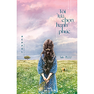 Sách Tôi Lựa Chọn Hạnh Phúc