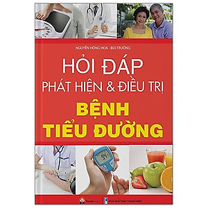 Sách Hỏi - Đáp Phát Hiện Và Điều Trị Bệnh Tiểu Đường