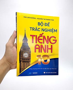 Bộ Đề Trắc Nghiệm Tiếng Anh 10 - Theo Chương Trình Mới Của Bộ GD&ĐT (2021)