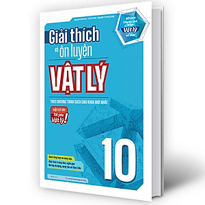 Sách Giải thích và ôn luyện Vật Lý 10