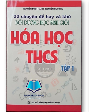 Sách - 22 chuyên đề hay và khó bồi dưỡng học sinh giỏi hóa học THCS ( Tập 1 + 2 )