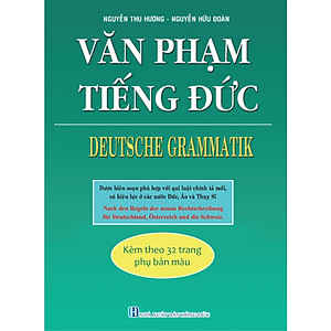 Văn Phạm Tiếng Đức - Deutsche Grammatik (Kèm Theo 32 Trang Phụ Bản Màu)