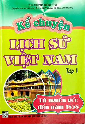 Kể Chuyện Lịch Sử Việt Nam - Tập 1
