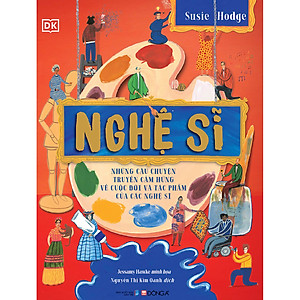 Nghệ sĩ - Những câu chuyện truyền cảm hứng về cuộc đời và tác phẩm của các nghệ sĩ