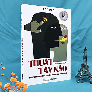 Sách - Thuật Tẩy Não - Nghệ Thuật Thao Túng Và Kiểm Soát Tâm Lý Đối Phương