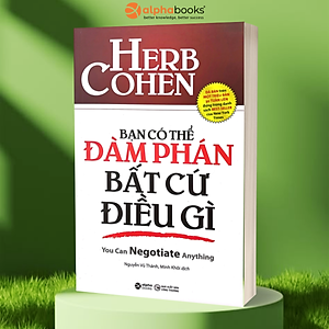 Bạn Có Thể Đàm Phán Bất Cứ Điều Gì (Tái Bản 2018)