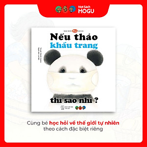 Truyện Ehon bé 1-2-3 tuổi - Nếu tháo khẩu trang thì sao nhỉ?