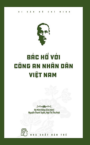 Di sản Hồ Chí Minh. Bác Hồ với Công an nhân dân Việt Nam