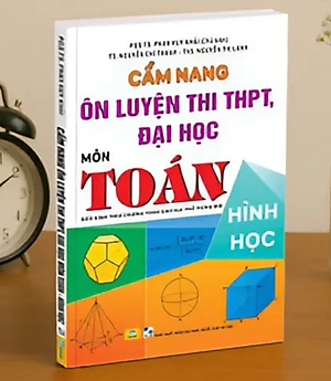 Sách - Cẩm Nang Ôn Luyện Thi THPT, Đại Học Môn Toán - Hình Học - Biên soạn theo chương trình GDPT mới