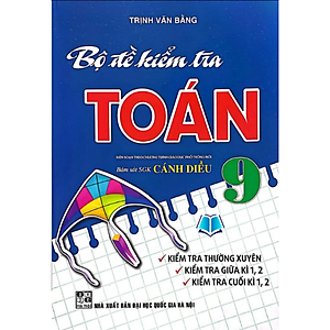 Sách - Bộ Đề Kiểm Tra Toán Lớp 9 (Bám Sát SGK Cánh Diều)