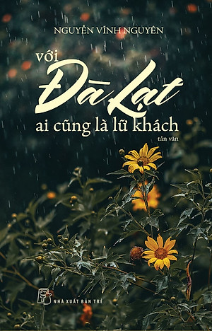 Sách Với Đà Lạt Ai Cũng Là Lữ Khách (Tái Bản)