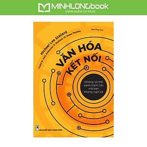 Sách: Văn Hóa Kết Nối - Những Lợi Thế Cạnh Tranh Mà Bạn Không Ngờ Tới