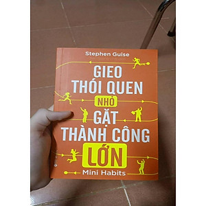 Gieo Thói Quen Nhỏ, Gặt Thành Công Lớn