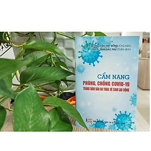 Sách Cẩm Nang Phòng, Chống Covid-19 Trong Đảm Bảo An Toàn, Vệ Sinh Lao Động