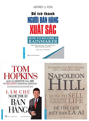 Combo Làm Chủ Nghệ Thuật Bán Hàng + Napoleon Hill - Để Thế Giới Biết Bạn Là Ai + Để Trở Thành Người Bán Hàng Xuất Sắc (Bộ 3 Cuốn)_FN