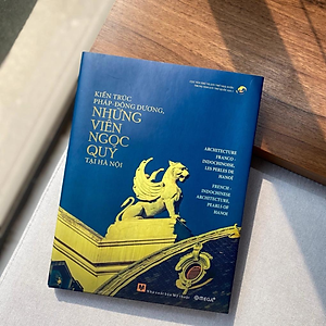 Sách Kiến Trúc Pháp - Đông Dương Những Viên Ngọc Quý Tại Hà Nội