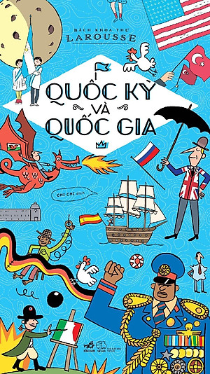 Sách Quốc Kỳ Và Quốc Gia - Bách Khoa Thư Larousse (Tái Bản 2020)