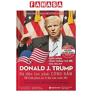 Sách - Donald J.Trump - Đã Đến Lúc Phải Cứng Rắn Để Khôi Phục Sự Vĩ Đại Của Nước Mỹ (Tái Bản 2024)