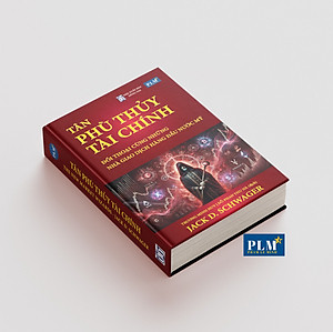 TÂN PHÙ THỦY TÀI CHÍNH - Đối Thoại Cùng Những Nhà Giao Dịch Hàng Đầu Nước Mỹ (The New Market Wizards)