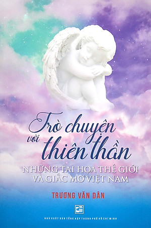 Sách Trò Chuyện Với Thiên Thần - Những Tai Họa Thế Giới Và Giấc Mơ Việt Nam