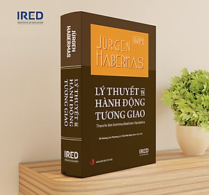Lý thuyết về hành động tương giao - Jürgen Habermas - IRED Books