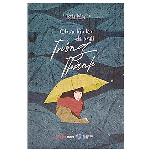 Chưa Kịp Lớn Đã Phải Trưởng Thành (Tái Bản 2023)