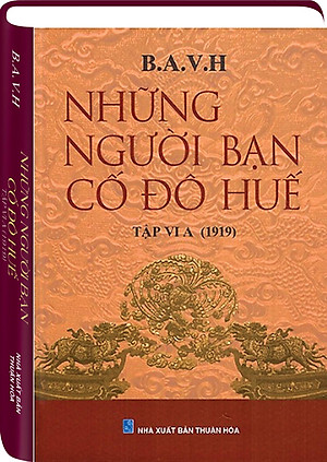 NHỮNG NGƯỜI BẠN CỐ ĐÔ HUẾ Tập 6A (1919)