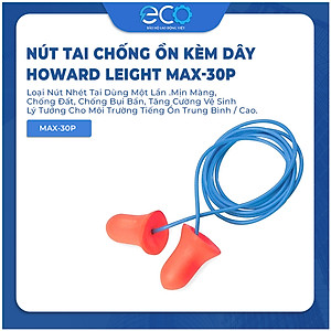 Nút bịt tai chống ồn Howard Leight Max 30 – Giải pháp bảo vệ thính giác tối ưu