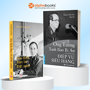 Combo Hồi Ký Nguyễn Thị Bình - Gia đình, Bạn Bè Và Đất Nước (Bìa Mềm) + Ông Tướng Tình Báo Bí Ẩn Và Những Điệp Vụ Siêu Hạng (First News)