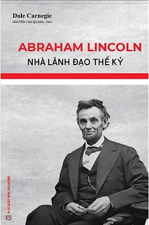 Abraham Lincoln - Nhà Lãnh Đạo Thế Kỷ (HNB)