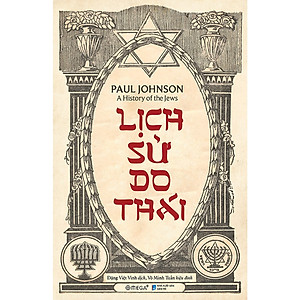 Cuốn Sách Đầy Đủ Và Chi Tiết Nhất Về Dân Tộc Do Thái: Lịch Sử Do Thái