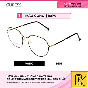 Gọng kính hợp kim thời trang nam nữ siêu nhẹ siêu bền OURESS 8074