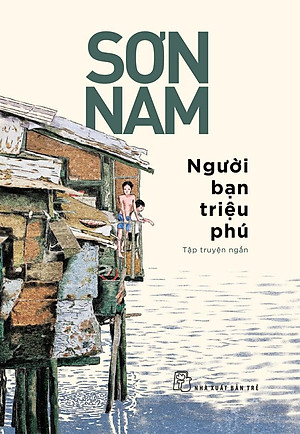 Sơn Nam - Người Bạn Triệu Phú
