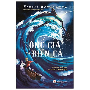 Sách Ông Già Và Biển Cả Và Hạnh Phúc Ngắn Ngủi Của Francis Macomber (Tái Bản 2020)