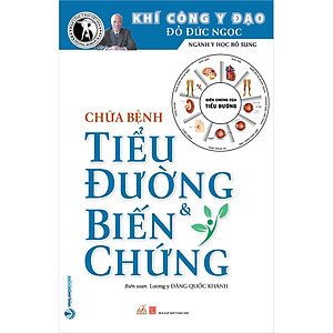 Sách Chữa Bệnh Tiểu Đường & Biến Chứng (Tái Bản 2020)