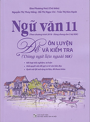 Sách - Ngữ văn 11 Đề ôn luyện và kiểm tra (Dùng ngữ liệu ngoài sgk)